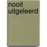 Nooit uitgeleerd door D.W. Tuinier