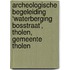 Archeologische begeleiding ‘Waterberging Bosstraat’, Tholen, Gemeente Tholen