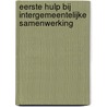 Eerste hulp bij intergemeentelijke samenwerking by Marc Verhulst