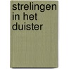 Strelingen in het duister by Alice Gaines