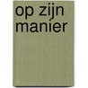Op zijn manier door Anne Calhoun