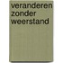 Veranderen zonder weerstand