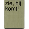 Zie, hij komt! door Willem J.J. Glashouwer