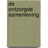 De ontzorgde samenleving by John Muller