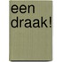 Een draak!