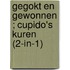 Gegokt en gewonnen ; Cupido's kuren (2-in-1)
