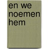 En we noemen hem door Marjolijn van Heemstra
