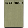 Is er hoop by Renate Dorrestein