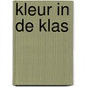 Kleur in de klas door Jet Nijhuis