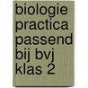 Biologie Practica passend bij Bvj klas 2 door Willy Stein