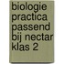 Biologie Practica passend bij Nectar Klas 2