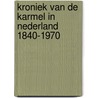 Kroniek van de Karmel in Nederland 1840-1970 door Antoine Jacobs