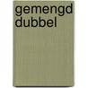 Gemengd dubbel by Nora Roberts