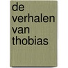 De verhalen van Thobias door Manuel Leito