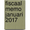 Fiscaal Memo januari 2017 by Eikelboom