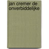 Jan Cremer de Onverbiddelijke by Ruud Den Drijver