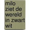 Milo ziet de wereld in zwart wit door Rowena Blyth