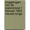Ooggetuigen van de watersnood 1 februari 1953 Nieuwe Tonge door Willem van der Ham