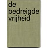 De bedreigde vrijheid door Johan Op de Beeck