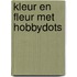 Kleur en fleur met Hobbydots
