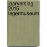 Jaarverslag 2015 Legermuseum by Unknown