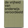 De vrijheid van onderwijs veroordeeld by P. Zandt