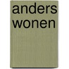Anders wonen door Marleen Hartog
