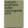 Marjolein Kruijt/Hans Bulder Natuuragenda 2018 by Unknown