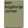 Een kogelvrije zomer door Martijn den Ouden