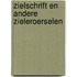 Zielschrift en andere zieleroerselen