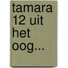 Tamara 12 Uit het oog... door Zidrou