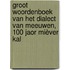 Groot Woordenboek van het dialect van Meeuwen, 100 jaor Mièver kal