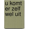 U komt er zelf wel uit door Siebe A. Sonnema