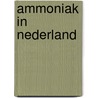 Ammoniak in Nederland door Matt Briggs