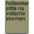 Hollandse stilte na Indische stormen