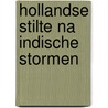 Hollandse stilte na Indische stormen by Adriaan Saeys
