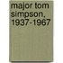 Major Tom Simpson, 1937-1967