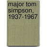 Major Tom Simpson, 1937-1967 door Wim de Bock