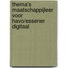 Thema's Maatschappijleer voor HAVO/Essener digitaal door Heleen Ruijg e.a.