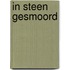 In steen gesmoord