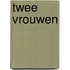 Twee vrouwen