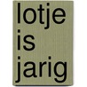Lotje is jarig by Lieve Baeten