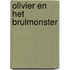 Olivier en het Brulmonster