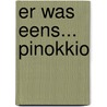 Er was eens... Pinokkio by Carlos Collodi