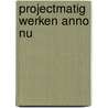 Projectmatig werken anno nu door Patries Quant