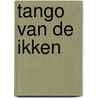 Tango van de ikken by Berry Collewijn