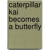 caterpillar Kai becomes a butterfly door Mariëlle van Broekhoven
