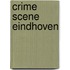 Crime Scene Eindhoven