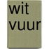 Wit vuur