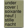 Under Cover | Soixante Neuf | Stille Nacht door Sandrine Jolie